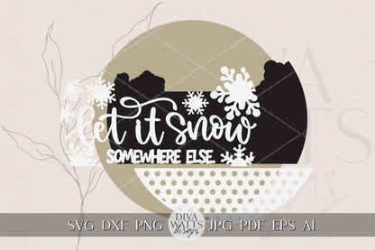 Funny Let It Snow Somewhere Else SVG Round Door Hanger File for Laser Cutting, Winter Porch Decor Sign, Digital Christmas DIY Sign