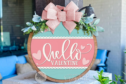Hello Valentine Round Door Hanger SVG Laser Cut File | Layered 3D Heart Door Sign for Glowforge xTool OMTech | Valentine Porch Decor Digital