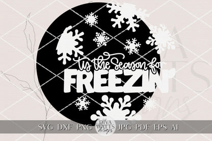Tis the Season for Freezin SVG | Funny Winter Door Hanger Laser Cut File | Round Snowflake Porch Sign for Glowforge xTool OMTech DIY Decor