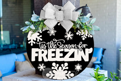 Tis the Season for Freezin SVG | Funny Winter Door Hanger Laser Cut File | Round Snowflake Porch Sign for Glowforge xTool OMTech DIY Decor