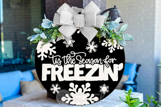 Tis the Season for Freezin SVG | Funny Winter Door Hanger Laser Cut File | Round Snowflake Porch Sign for Glowforge xTool OMTech DIY Decor