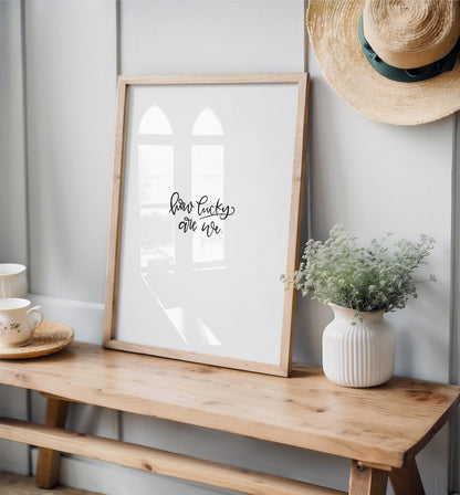 Printable Wall Art Hand Lettered 'How Lucky Are We' Inspirational Digital Print for Home Wall Decor Modern Minimalist Instant Download