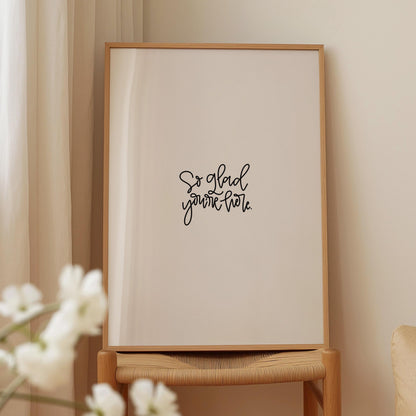 Printable Wall Art So Glad You're Here Sign Hand Lettered Modern Minimalist Digital Print Home Decor Entryway Gallery Wall Instant Download