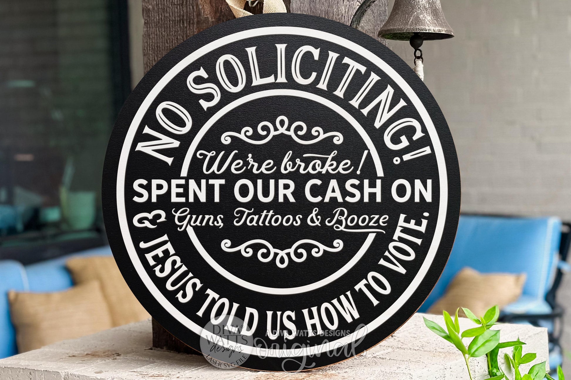No Soliciting Funny Round Door Hanger SVG • Spent Our Cash On Guns Tattoos Booze • Laser Cut Sign File for Glowforge xTool OMTech