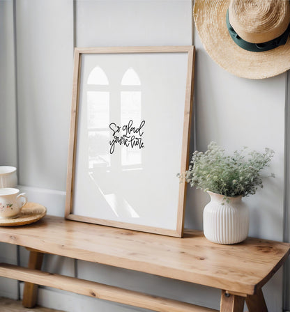 Printable Wall Art So Glad You're Here Sign Hand Lettered Modern Minimalist Digital Print Home Decor Entryway Gallery Wall Instant Download