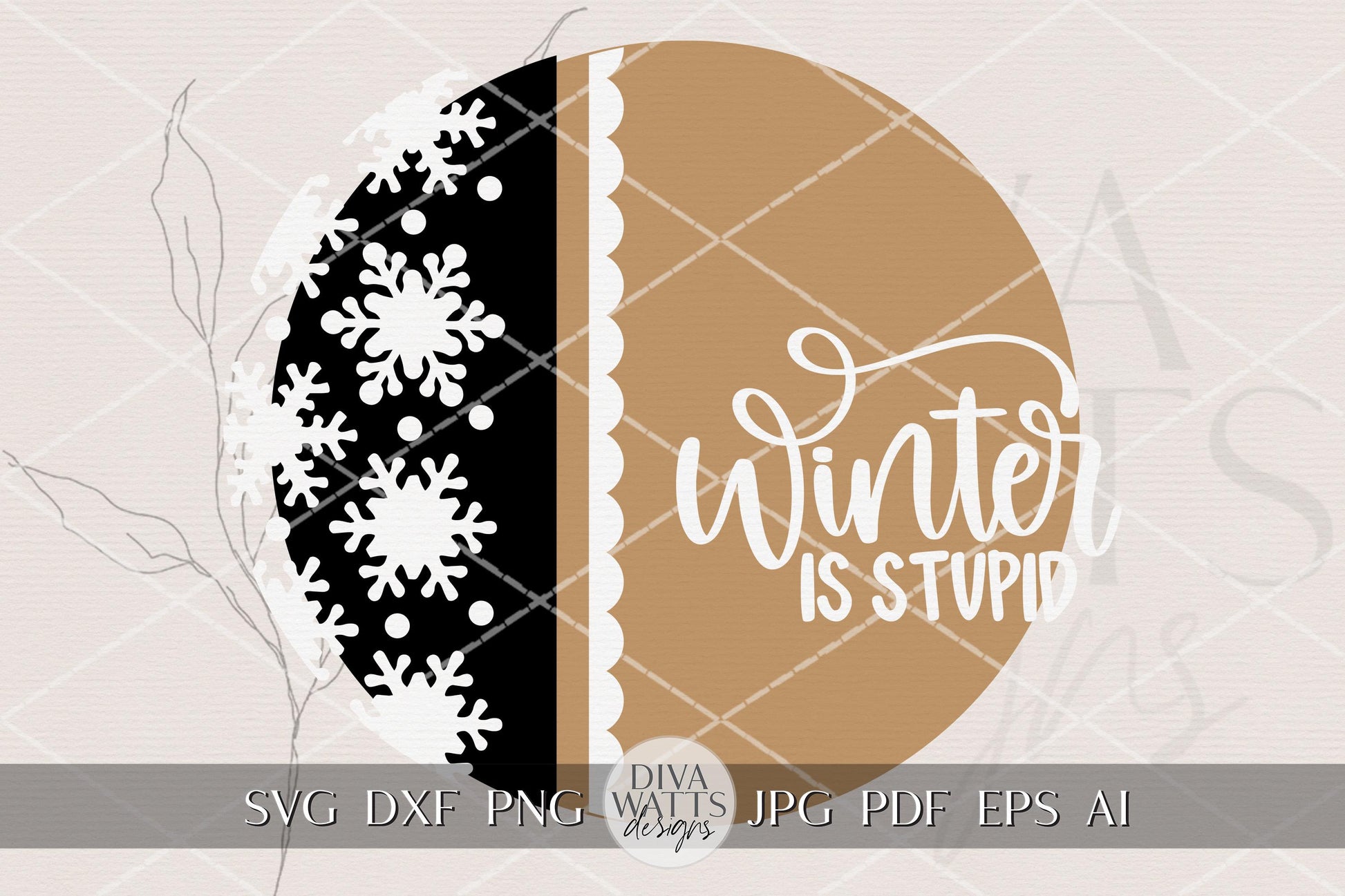 Winter Is Stupid Round Door Hanger SVG, Funny Winter Door Sign Laser Cut File, Snowflake Porch Decor, Layered DIY Wood Sign SVG