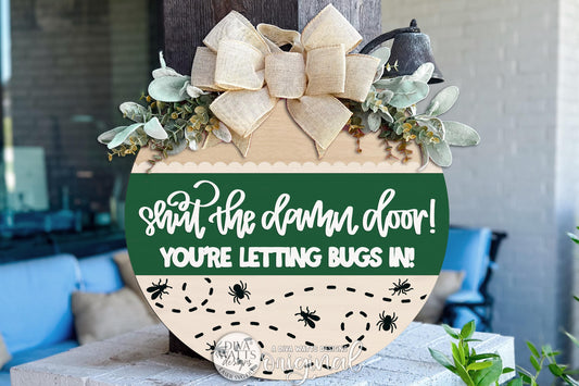 Round Door Hanger SVG Funny Shut the Damn Door Sign With Bugs Theme for Porch or Entryway, Playful and Eye Catching Decor
