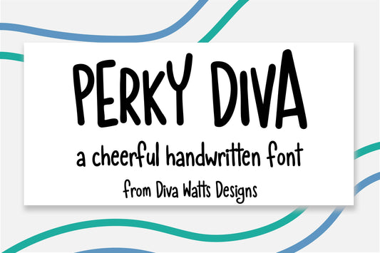 Handwritten Font Perky Diva For Personal Creative Projects, Printable Designs, Stickers, Labels, Cards, And Invitations, Digital OTF Font Download With Cheerful Hand-Lettered Style By Diva Watts Designs