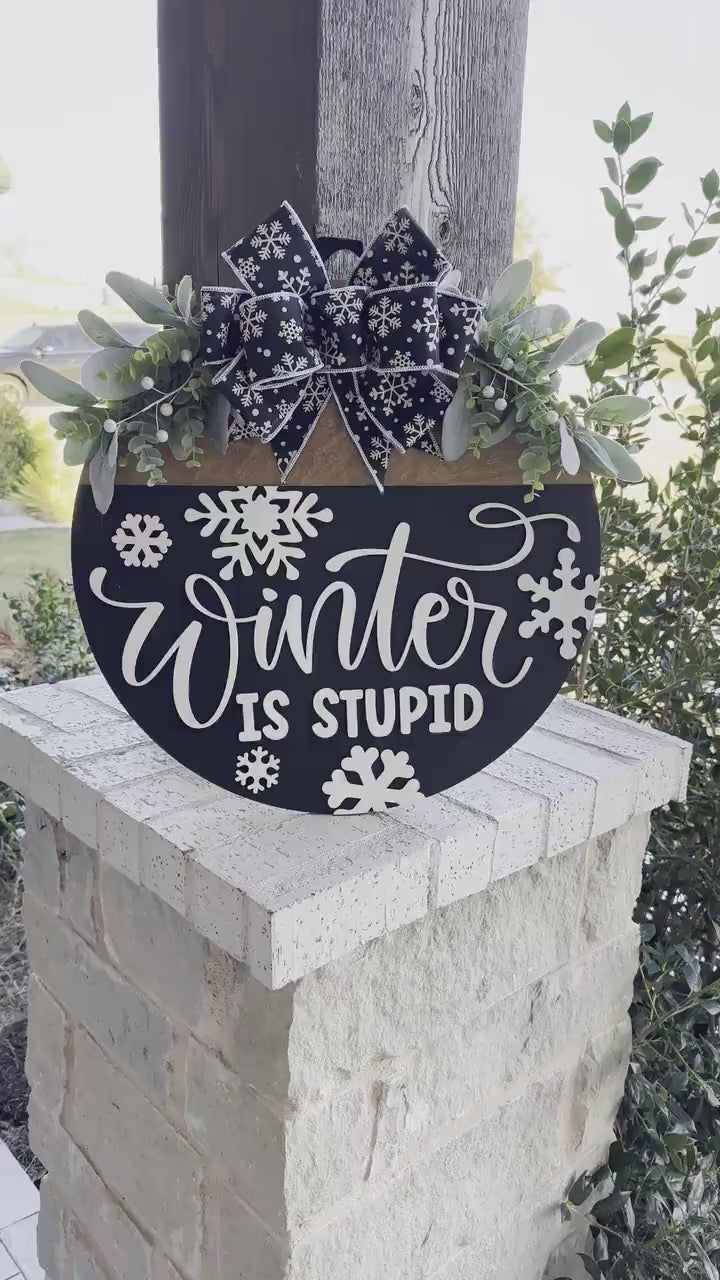 Winter Is Stupid Door Hanger SVG | Funny Round Winter Sign Laser Cut File | Rustic Snowflake Door Decor Glowforge SVG