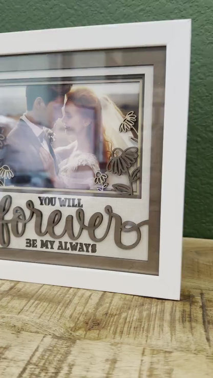 You Will Forever Be My Always Layered SVG, Shadow Box SVG with Glass, Wedding Keepsake, Anniversary Gift, Engagement Frame SVG