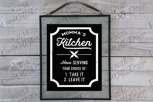 SVG Momma's Kitchen Now Serving Your Choice of Take It or Leave It | Cut File | Cricut Silhouette | Printable 8x10 Black or White Versions