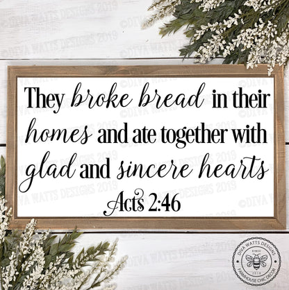 SVG They Broke Bread In Their Homes and Ate Together With Glad And Sincere Hearts Acts 2:46 | Cutting File DXF PNG | Vinyl Stencil Christian