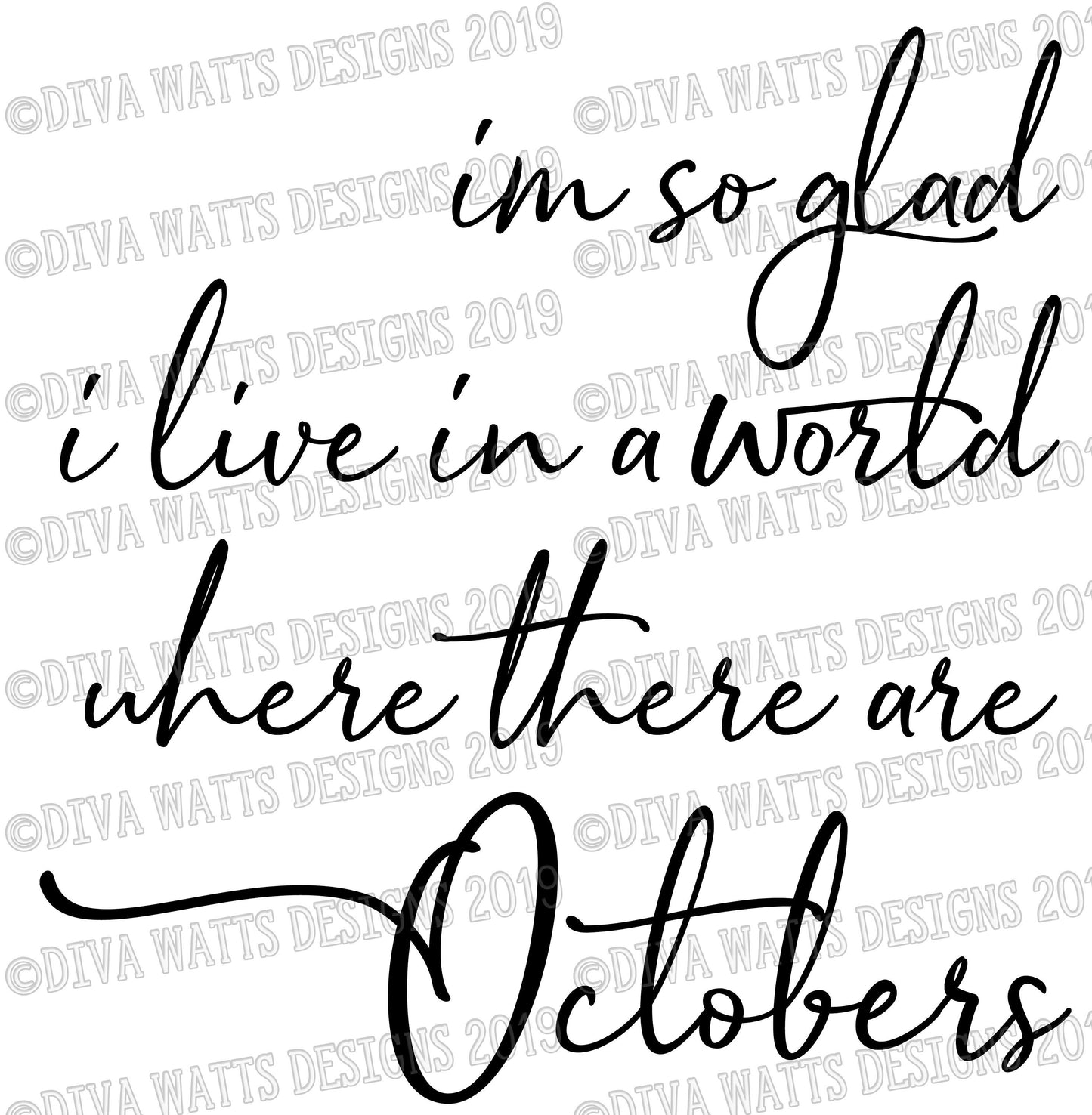 SVG I'm so Glad I live in a World Where There Are Octobers | Cutting File | DXF PNG eps | Vinyl Stencil | Instant Download Autumn Fall