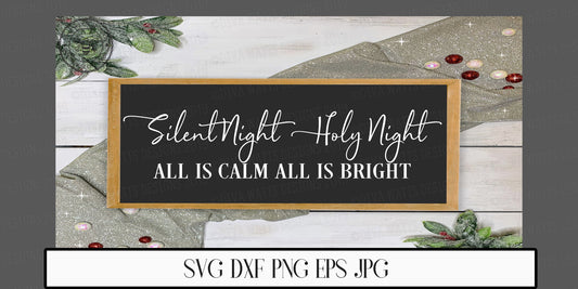 SVG Silent Night Holy Night All Is Calm All Is Bright | Christmas | Christian | Cutting File | Hymn | DXF PNG eps jpg | Instant Download