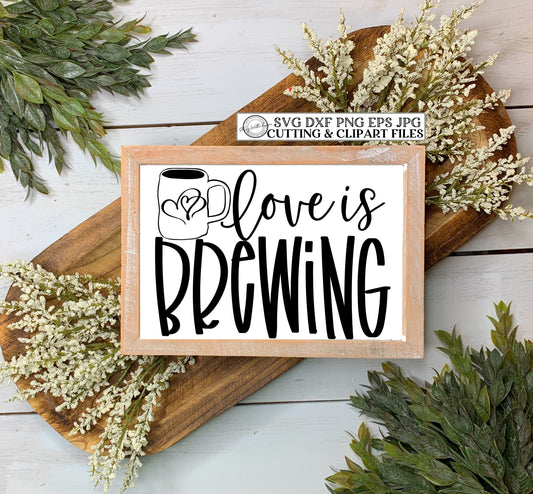 SVG Love is Brewing | Cutting File | Instant Download | Coffee Bar Farmhouse Lumpy Mug | Kitchen Sign T-Shirt | Vinyl Stencil htv | DXF PNG