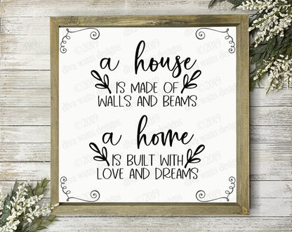 SVG A House Is Made With Walls and Beams A Home Is Built With Love and Dreams | Cutting File | Instant Download | Farmhouse DXF PNG eps