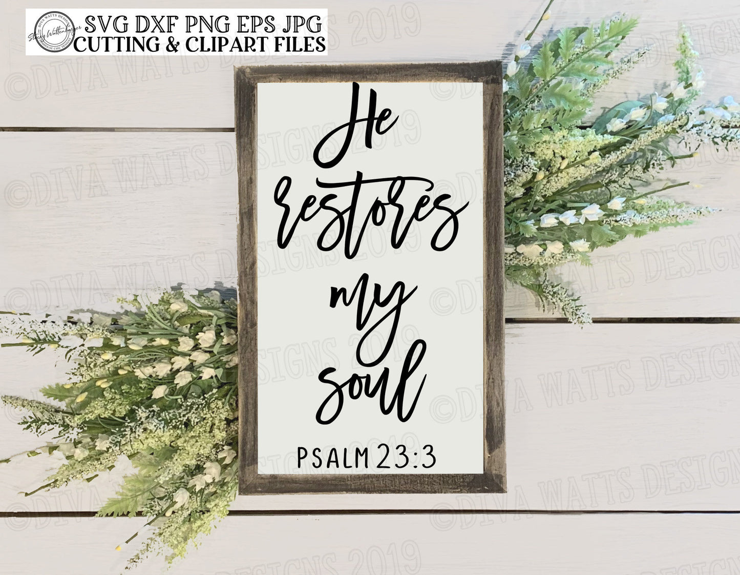 SVG He Restores My Soul Psalm 23:3 | Christian Bible Verse | Cutting File | Instant Download | DXF | Vinyl Stencil htv Farmhouse