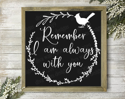 Remember I Am Always With You | Grief & Loss | Red Cardinal | Cutting File | Printable | Clipart | Sublimination | SVG DXF PNG | Digital