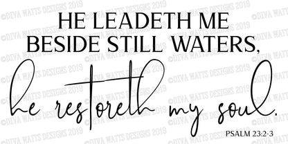SVG He Leadeth Me Beside Still Waters, He Restoreth My Soul Psalm 23:2-3 | Christian Bible Verse | Instant Download | Sign |