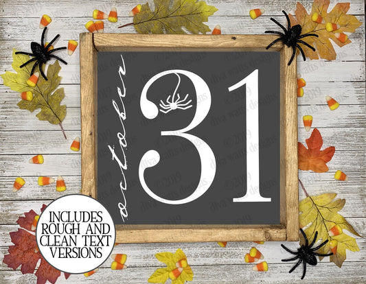 SVG October 31 | Date | Halloween | Sign | DXF PNG eps | Instant Download | Spider | Vinyl Stencil | Pillow | htv | Includes Clean Version