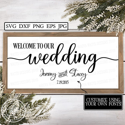SVG Welcome To Our Wedding | Customizable | Cutting File | DXF PNG eps jpg | Instant Download | Sign | Farmhouse Rustic | Wall Decor
