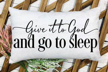 SVG Give It To God And Go To Sleep | Cutting File | Instant Download | Christian | DXF PNG eps jpg | Vinyl Stencil htv | Farmhouse Rustic
