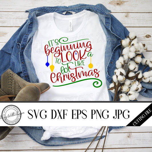 SVG It's Beginning to Look a Lot Like Christmas | Cutting File | Instant Download | DXF PNG eps jpg | Vinyl Stencil htv | Holiday Sign Shirt