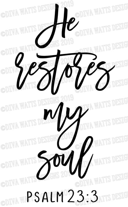 SVG He Restores My Soul Psalm 23:3 | Christian Bible Verse | Cutting File | Instant Download | DXF | Vinyl Stencil htv Farmhouse