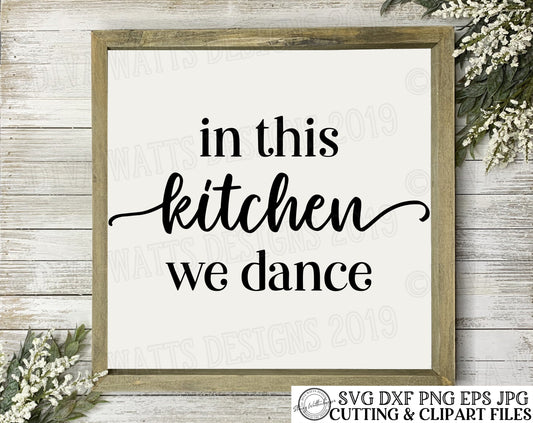 SVG In This Kitchen We Dance | Cutting File | Kitchen Sign Tea Towel | Vinyl Stencil | Instant Download | DXF PNG | Farmhouse