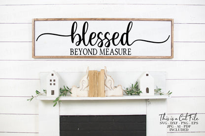 SVG Blessed Beyond Measure | Cutting File | Farmhouse  Sign | Vinyl Stencil HTV | dxf png eps jpg | Christian | Family