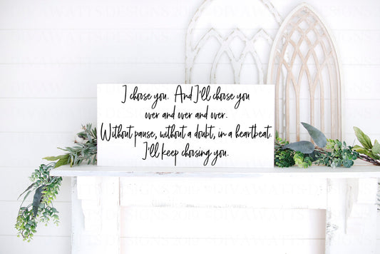 SVG I Choose You | Cutting File | Love Romance | And Over and Over and Over Without A Doubt In a Heartbeat I'll Keep Choosing You DXF PNG