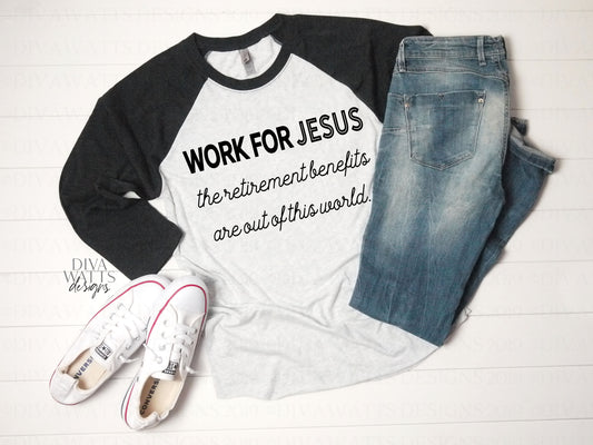 SVG Work For Jesus | Cutting File | The Retirement Benefits Are Out Of This World | Great | Shirt | God | Preacher Minister | Vinyl HTV png