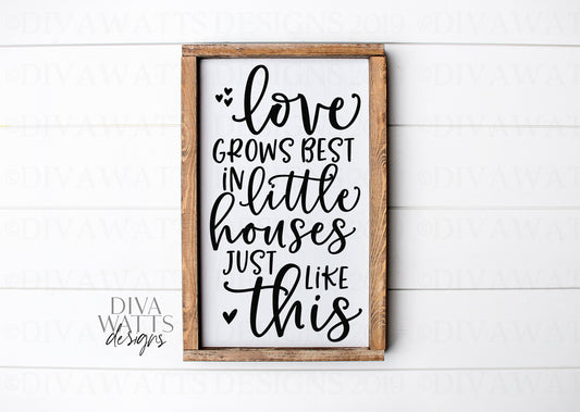 SVG Love Grows Best In Little Houses Just Like This | Cutting File | Farmhouse  Rustic Sign | DXF PNG eps | Vinyl Stencil htv