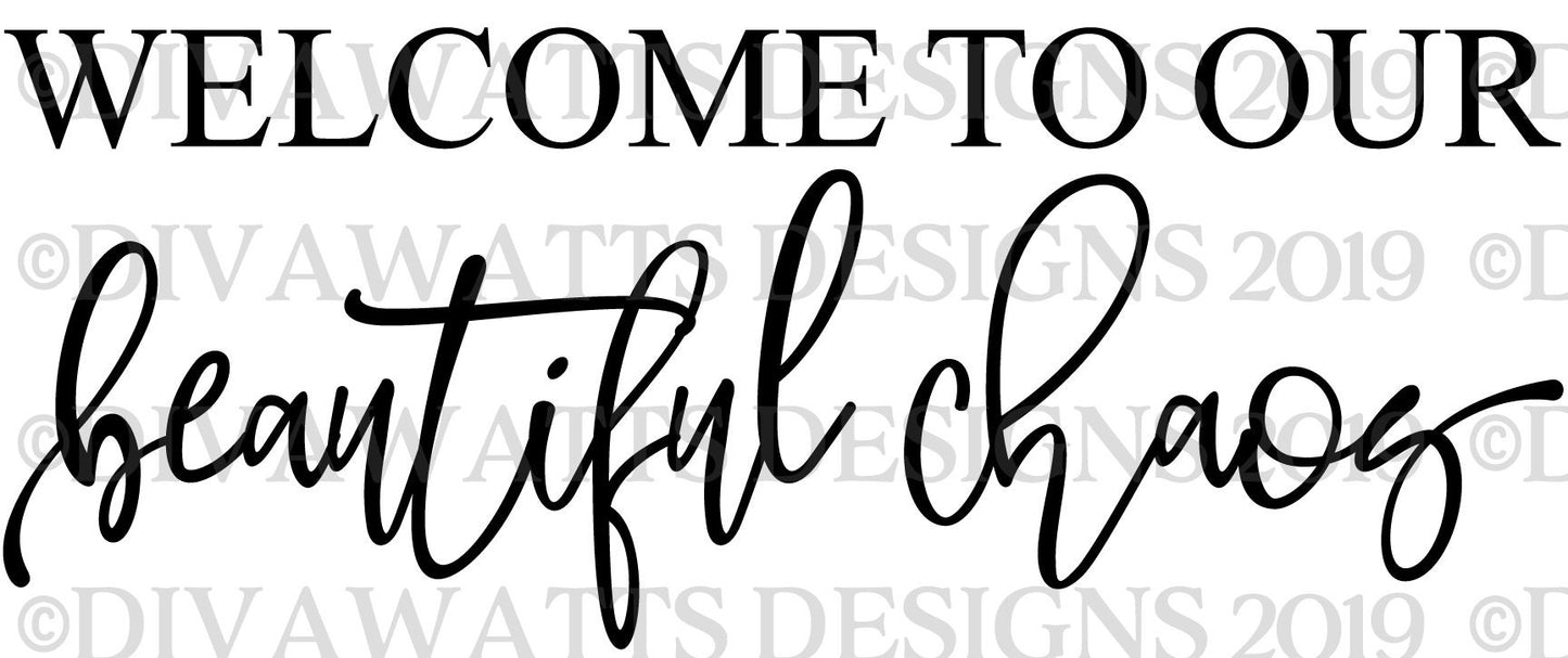 SVG Welcome To Our Beautiful Chaos | Cutting File | Farmhouse Bouncy Script | Family Sign | Vinyl Stencil HTV | dxf png eps jpg ai pdf
