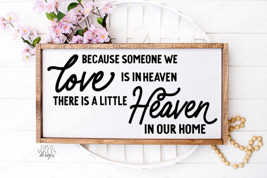 SVG | Because Someone We Love Is In Heaven There Is A Little Heaven In Our Home | Cutting File | Remembrance Memorial Grief Loss | Sign