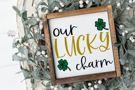 SVG | Our Lucky Charm | Cutting File | St. Patrick's Patty's Day | Shamrock | Vinyl Stencil HTV | Shirt Sign Tote | PNG eps jpg pdf | Print