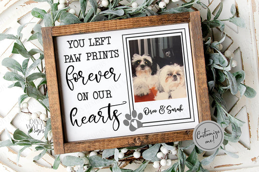 SVG | You Left Paw Prints Forever On Our Hearts | Cutting File | Dog Cat Pet Loss | Grief Bereavement Mourning | Sign | Vinyl Stencil HTV