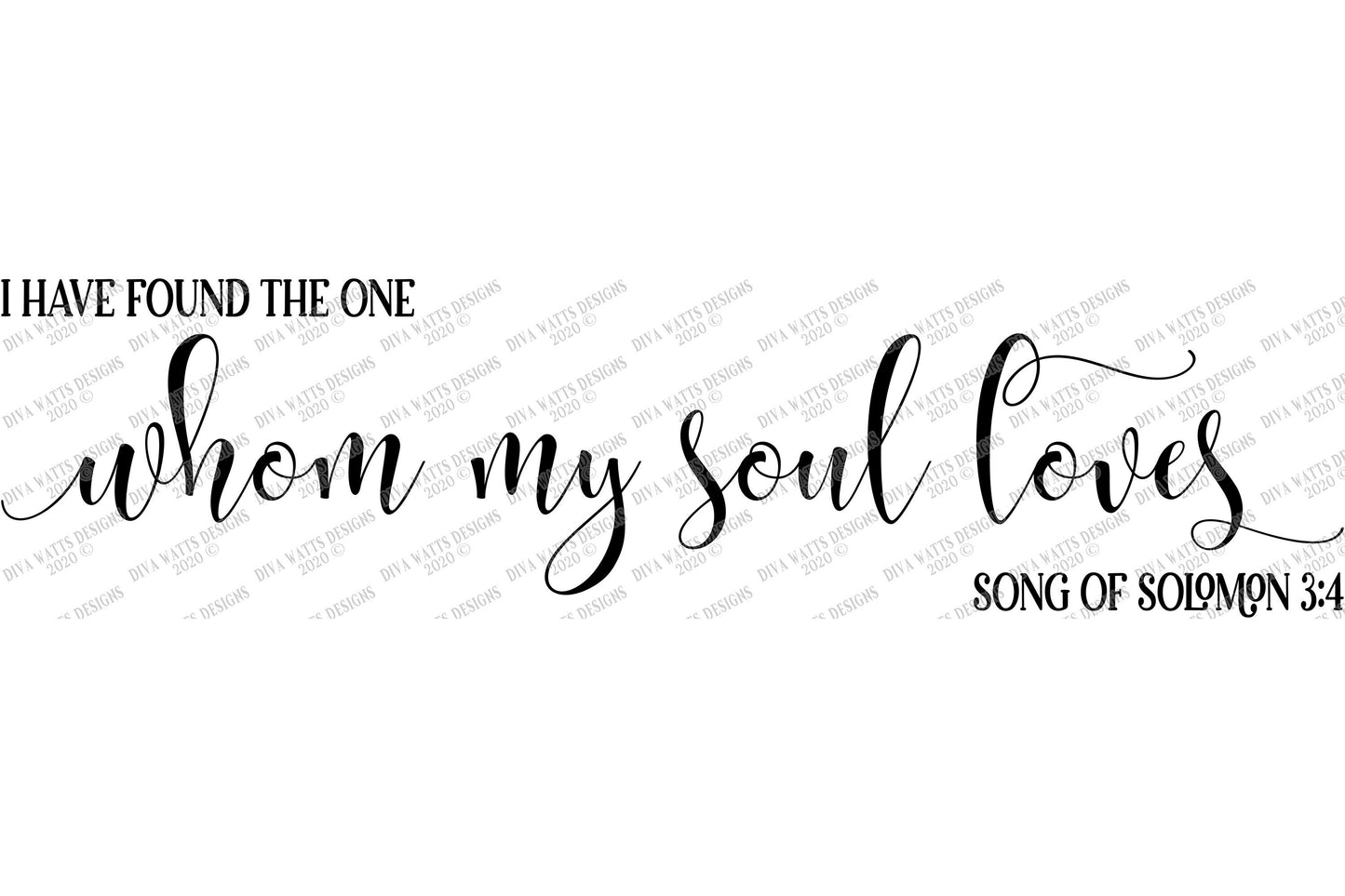 SVG | I Have Found The One Whom My Soul Loves | Cutting File | Christian Scripture Verse | Song of Solomon | Vinyl Stencil HTV | png eps jpg