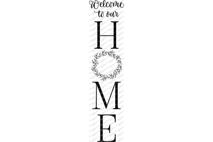 SVG | Welcome To Our Home | Cutting File | Vertical | Wreath | Rustic | Leaning Porch Entry Farmhouse Sign |  | png eps dxf