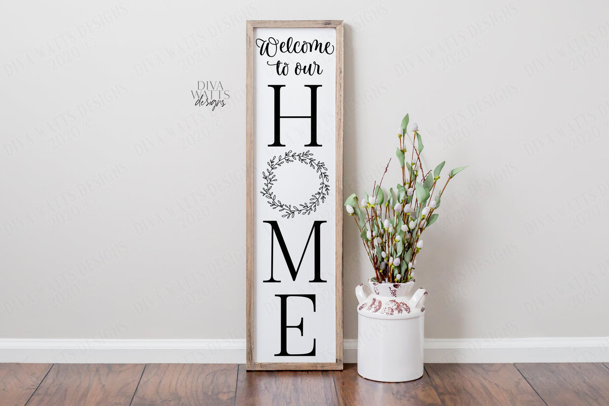 SVG | Welcome To Our Home | Cutting File | Vertical | Wreath | Rustic | Leaning Porch Entry Farmhouse Sign |  | png eps dxf