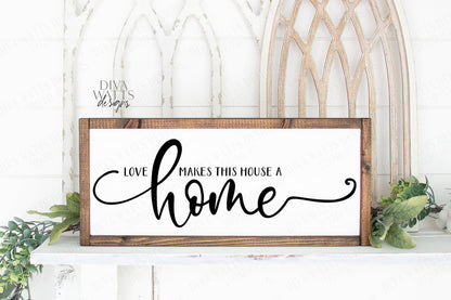 SVG | Love Makes This House A Home | Cutting File | Farmhouse Bouncy Script with Tails | Sign | Family | png eps jpg pdf ai | Vinyl Stencil