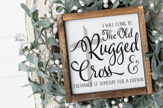 SVG | The Old Rugged Cross | Cutting File | I Will Cling To The / And Exchange It Someday For A Crown | Easter | Christian Hymn Song | EPS