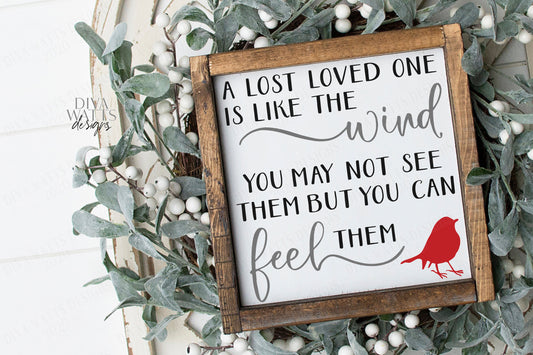 SVG | Grief Loss Memorial | Cutting File | Cardinal | Loved One Is Like The Wind You May Not See Them But You Can Feel Them | Vinyl Stencil