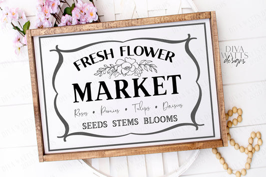 SVG | Fresh Flower Market | Cutting File | Peonies Roses Tulips Daisies | Seeds Stems Blooms | Frame | Spring Summer | Sign | Farmhouse |