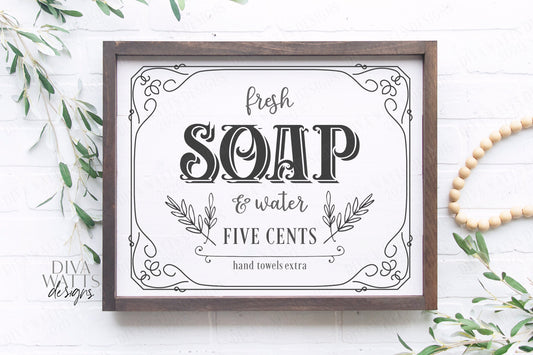 SVG Fresh Soap & Water Five Cents Hand Towels Extra | Cutting File | Vintage Style | Ornate | DXF EPS png | Instant Download | Bathroom Sign