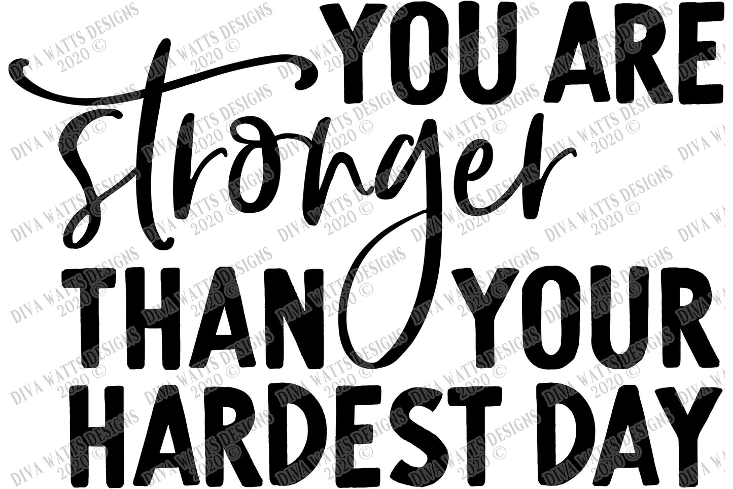 SVG | You Are Stronger | Cutting File | Than Your Hardest Day | Vinyl Stencil HTV | Sign Shirt Tumbler | Farmhouse Cut File | Motivational
