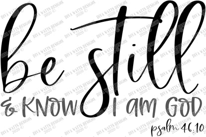 SVG | Be Still And Know I Am God | Cutting File | Christian Verse Scripture | Farmhouse Sign | Vinyl Stencil HTV | png eps jpg pdf | Script