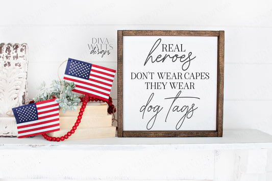 SVG | Real Heroes Don't Wear Capes They Wear Dog Tags | Cutting File | Military | Vinyl Stencil HTV | Shirt Sign Tote | 4th of July | PNG