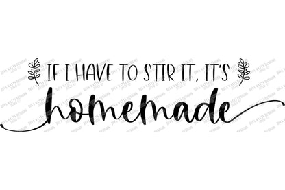 SVG | If I Have To Stir It, It's Homemade | Cutting File | Farmhouse Kitchen Sign | Humor Funny | Vinyl Stencil HTV | png eps jpg pdf Rustic