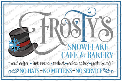SVG | Frosty's Snowflake Cafe & Bakery | Cutting File | Christmas Sign | No Hats Not Mittens No Service | Hot Cocoa Fresh Snow | DXF EPS ai